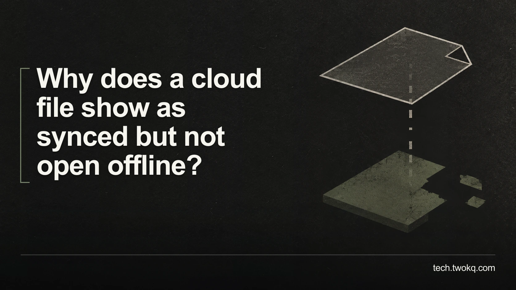 Why does a cloud file show as synced but not open offline?