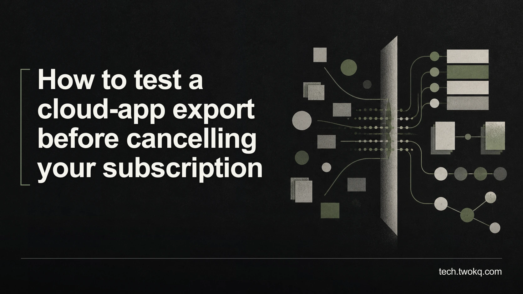 How to test a cloud-app export before cancelling your subscription