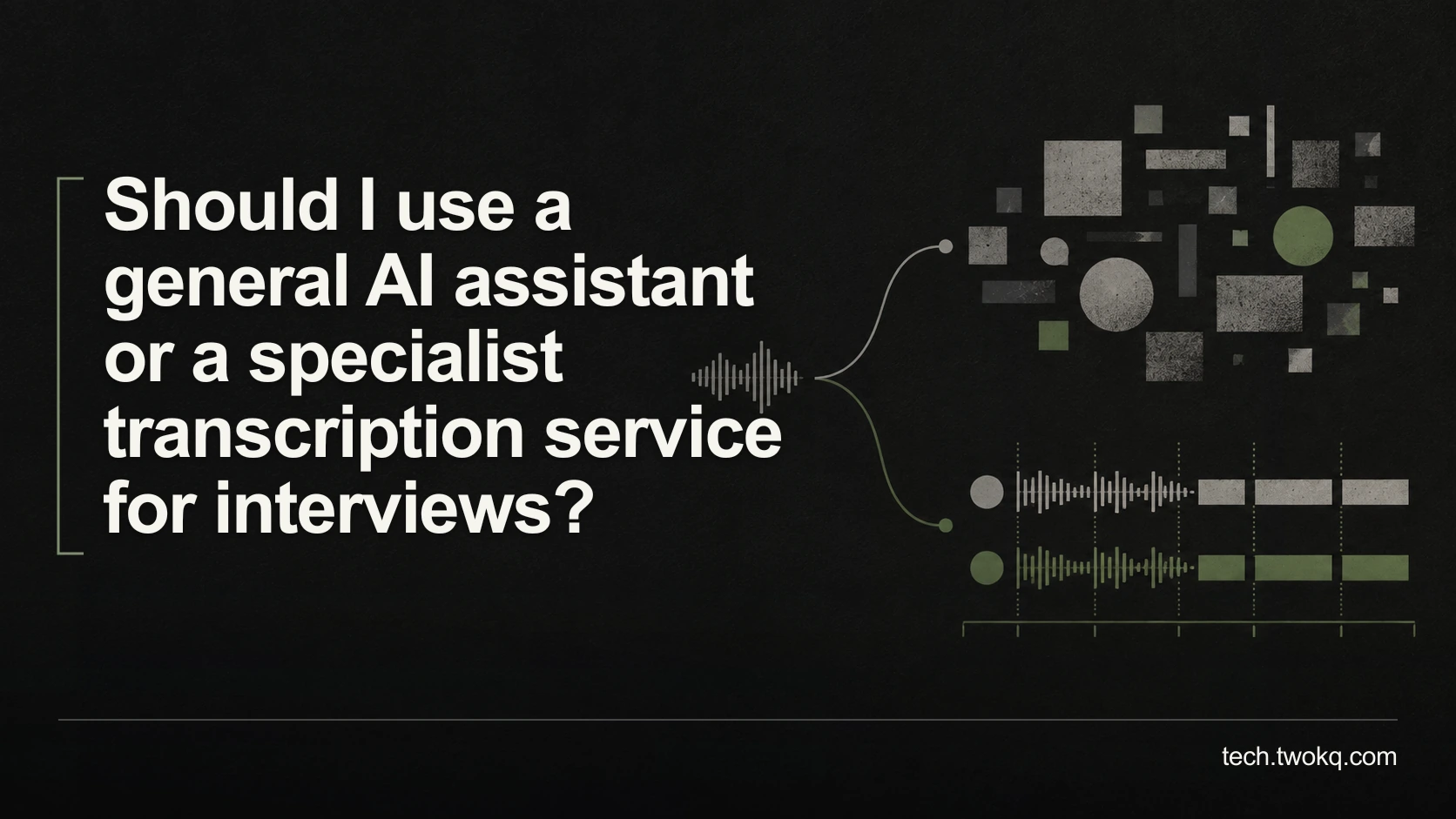 Should I use a general AI assistant or a specialist transcription service for interviews?