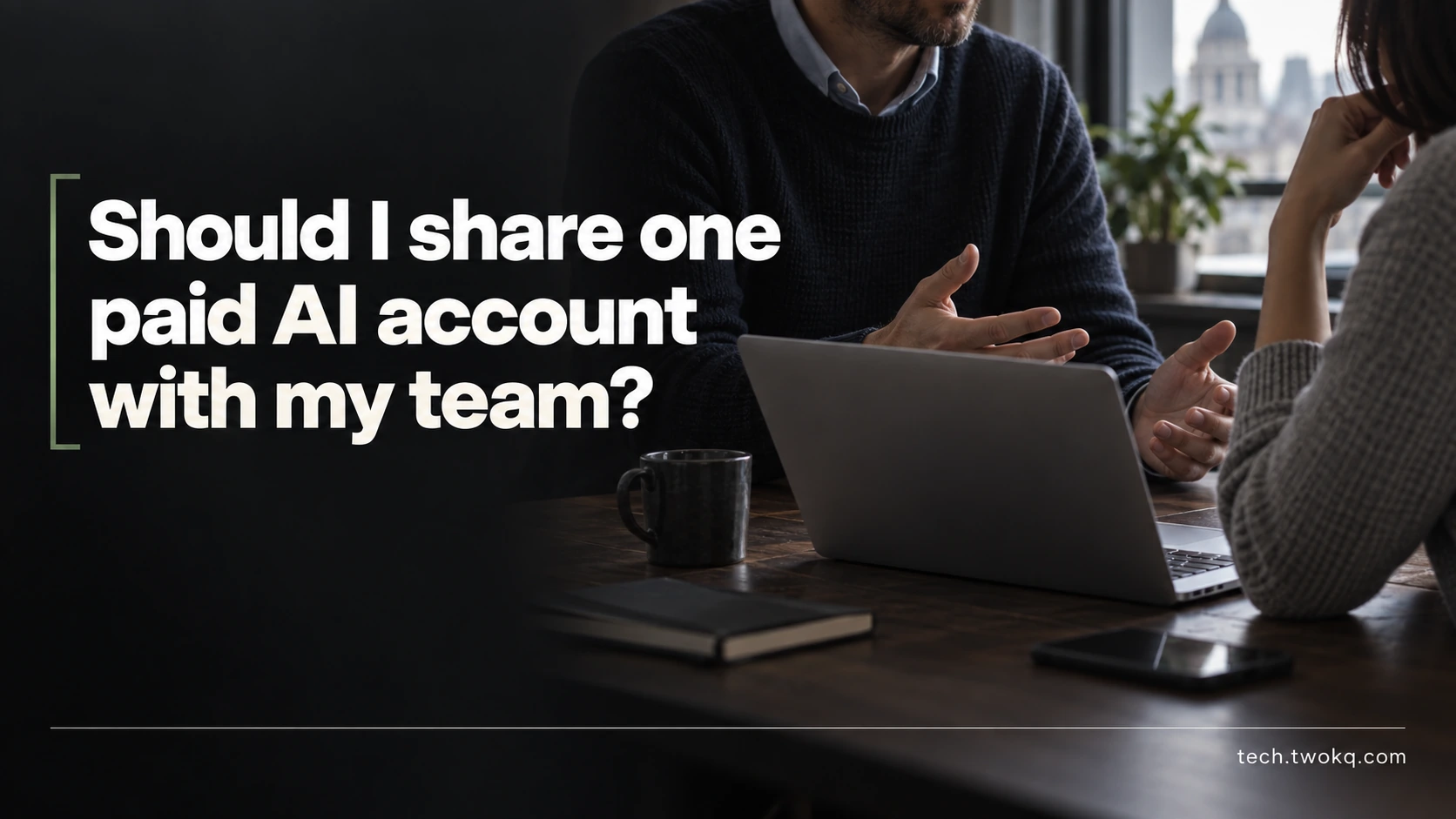 Should I share one paid AI account with my team?