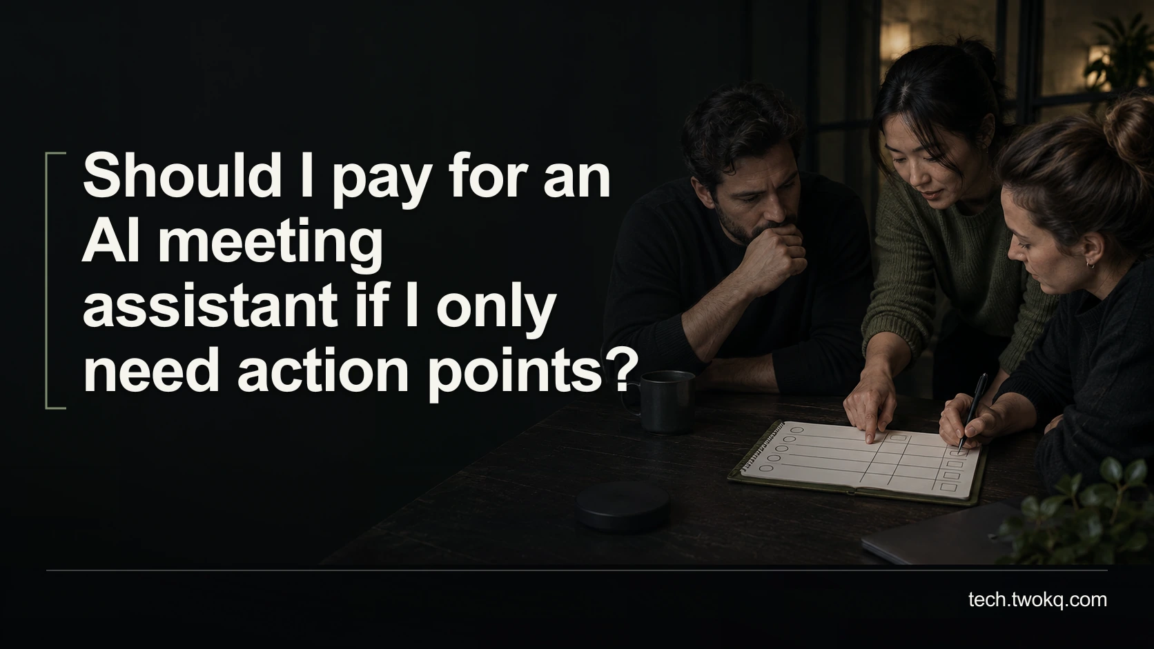Should I pay for an AI meeting assistant if I only need action points?