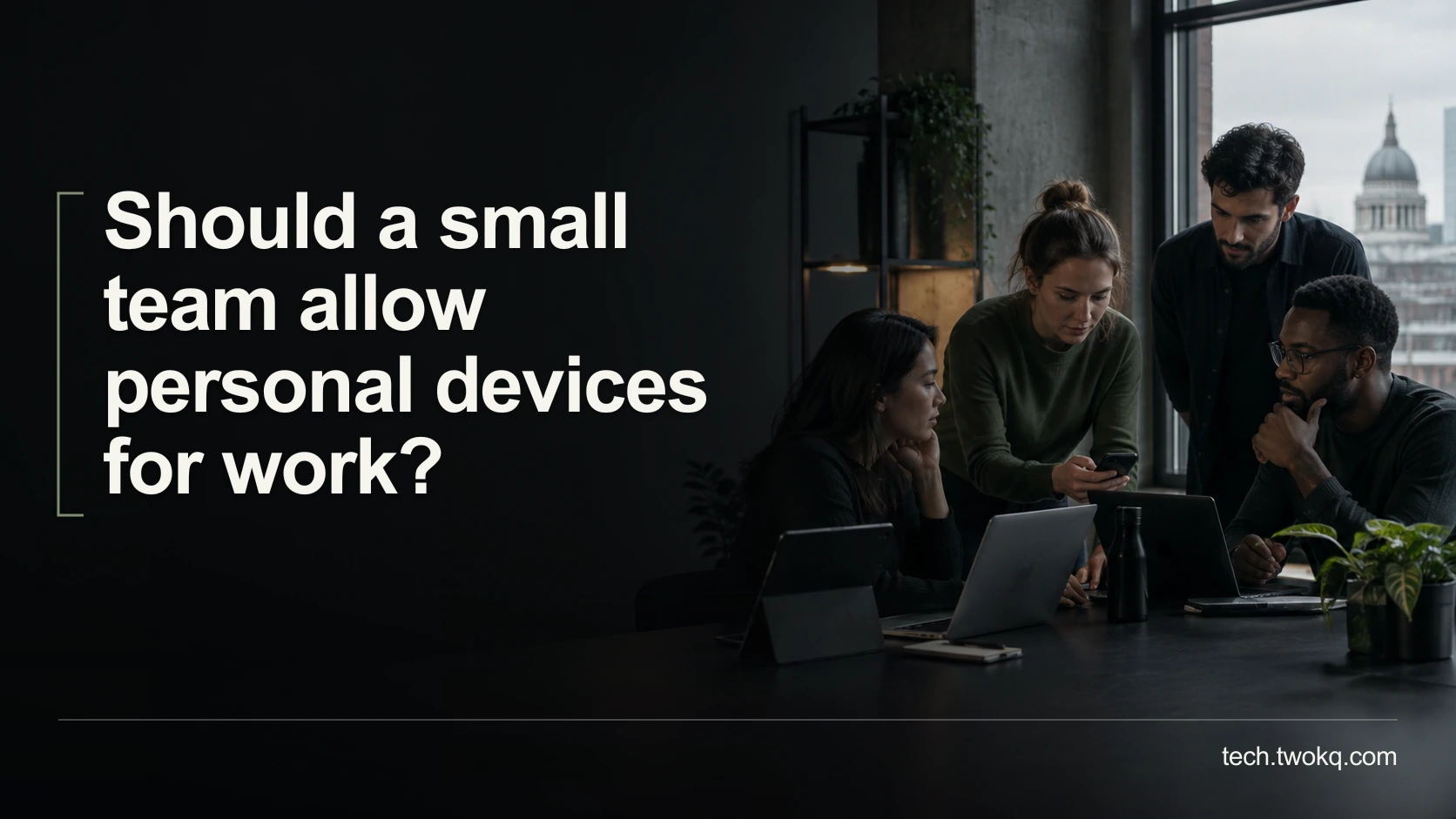 Should a small team allow personal devices for work?