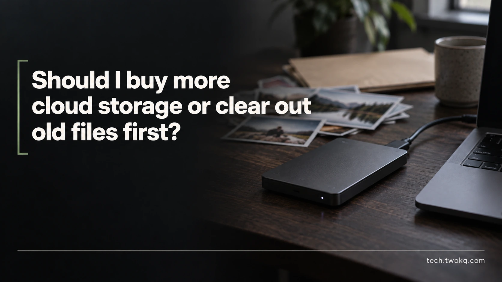 Should I buy more cloud storage or clear out old files first?