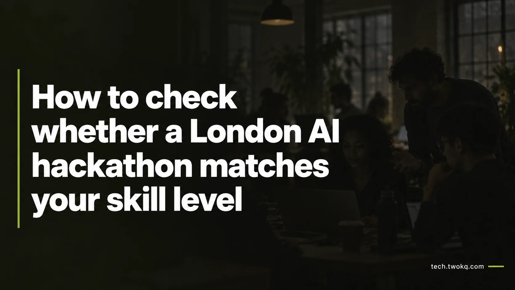 How to check whether a London AI hackathon matches your skill level
