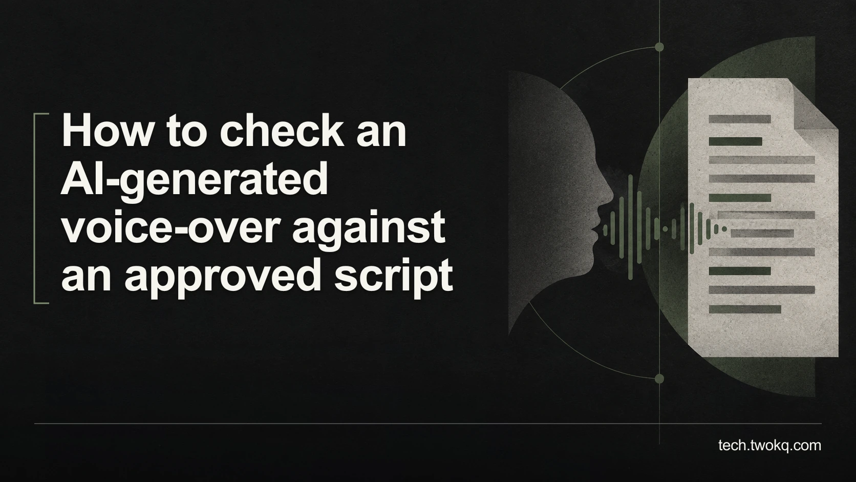 How to check an AI-generated voice-over against an approved script