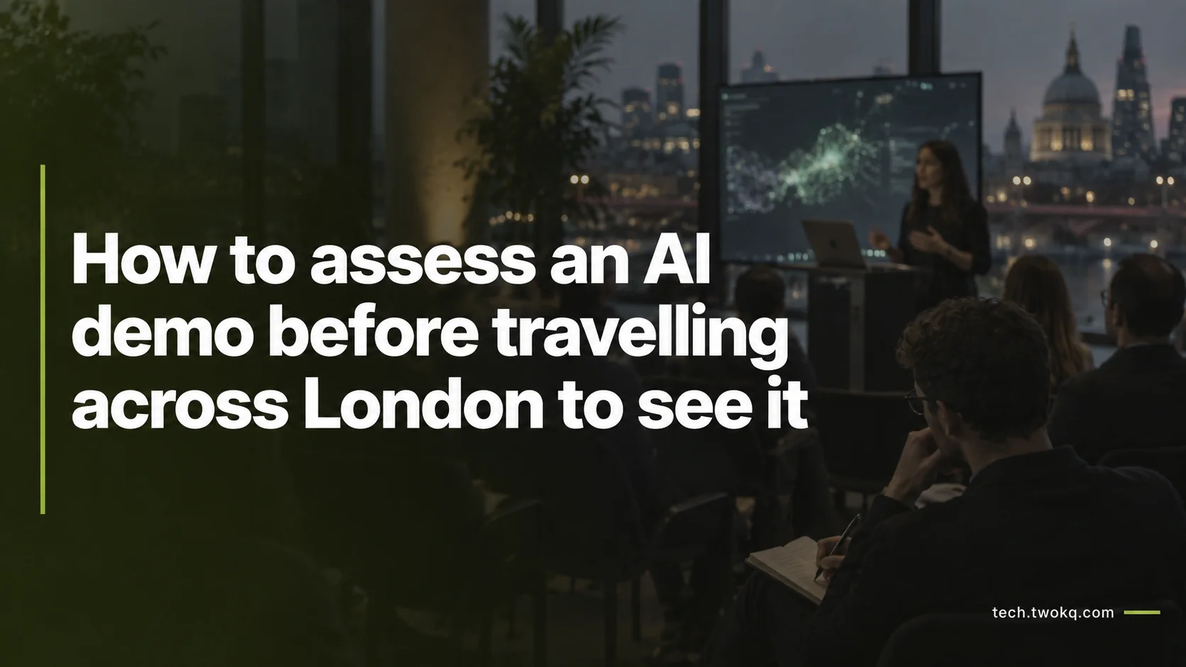 How to assess an AI demo before travelling across London to see it